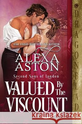 Valued by the Viscount Alexa Aston 9781958098646 Dragonblade Publishing, Inc. - książka