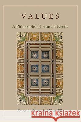 Values: A Philosophy of Human Needs Ernest S. Holmes Milton Sills 9781578989508 Martino Fine Books - książka