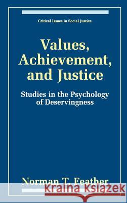 Values, Achievement, and Justice Feather, Norman T. 9780306461552 Kluwer Academic Publishers - książka