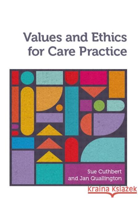 Values and Ethics for Care Practice Jan (University of Worcester) Quallington 9781908625304 Lantern Publishing Ltd - książka