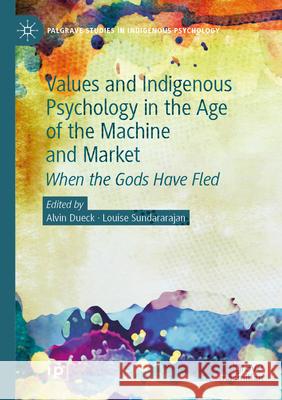 Values and Indigenous Psychology in the Age of the Machine and Market  9783031531989 Palgrave Macmillan - książka