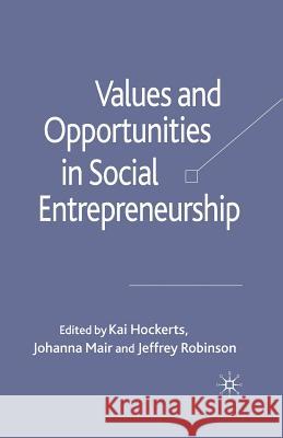 Values and Opportunities in Social Entrepreneurship K. Hockerts J. Mair J. Robinson 9781349303649 Palgrave Macmillan - książka