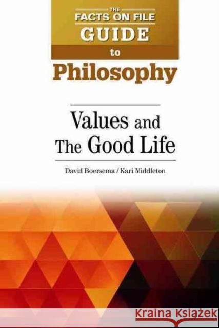 Values and the Good Life Boersema, David B. 9780816084838 Facts on File - książka