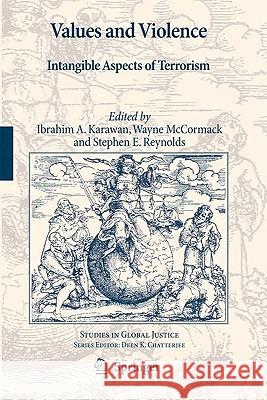 Values and Violence: Intangible Aspects of Terrorism Karawan, Ibrahim A. 9781402086595 Springer - książka