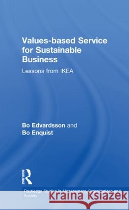 Values-based Service for Sustainable Business : Lessons from IKEA Bo Edvardsson Bo Enquist  9780415620390 Routledge - książka