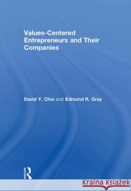 Values-Centered Entrepreneurs and Their Companies David Y. Choi 9780415997607 Routledge - książka