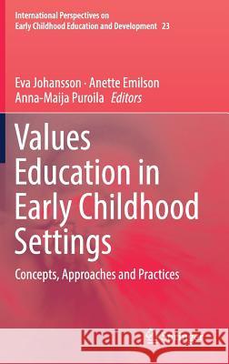 Values Education in Early Childhood Settings: Concepts, Approaches and Practices Johansson, Eva 9783319755588 Springer - książka