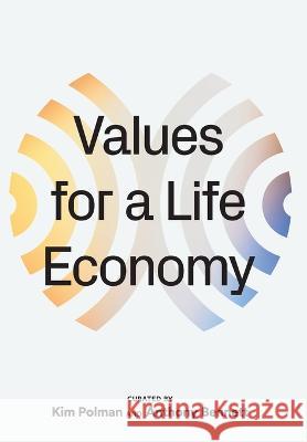 Values for a Life Economy Kim Polman and Anthony Bennett   9781739625504 Reboot the Future - książka