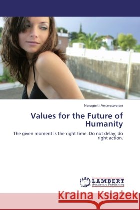Values for the Future of Humanity Amareswaran, Naraginti 9783845479569 LAP Lambert Academic Publishing - książka