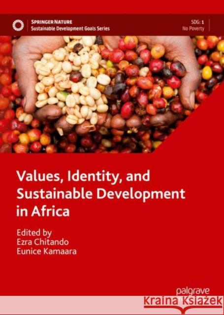 Values, Identity, and Sustainable Development in Africa Ezra Chitando Eunice Kamaara 9783031129377 Palgrave MacMillan - książka