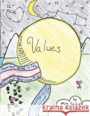 Values: Important Values in Life and What They Mean to Us Utah Weilenmann School of Di Par Weilenma Mr Silitch's Class 9781544707075 Createspace Independent Publishing Platform - książka