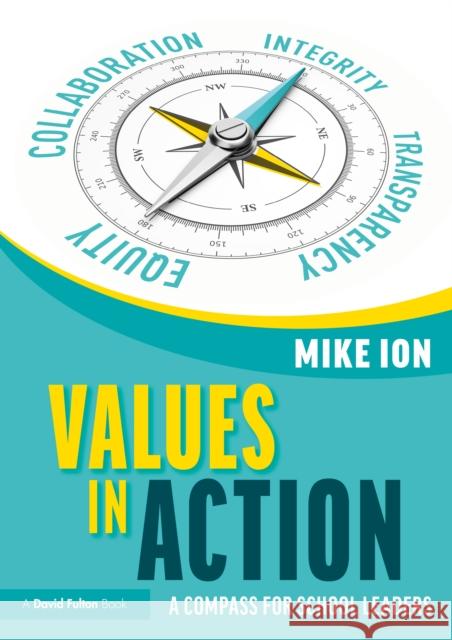 Values in Action: A Compass for School Leaders Mike Ion 9781032870694 Routledge - książka