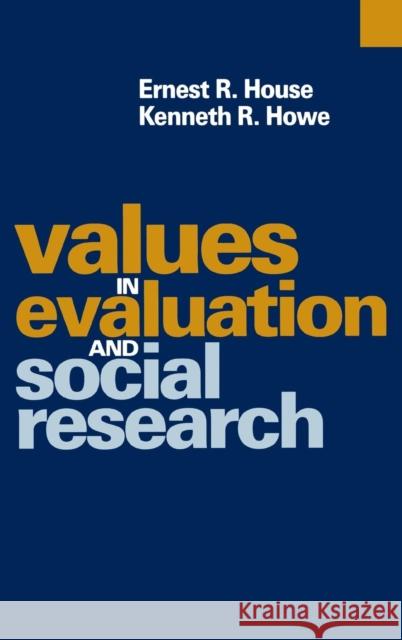 Values in Evaluation and Social Research Ernest R. House Emest R. House Kenneth R. Howe 9780761911548 Sage Publications - książka