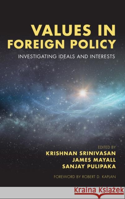 Values in Foreign Policy: Investigating Ideals and Interests Krishnan Srinivasan James Mayall Fredrik Erixon 9781786607492 Rowman & Littlefield International - książka