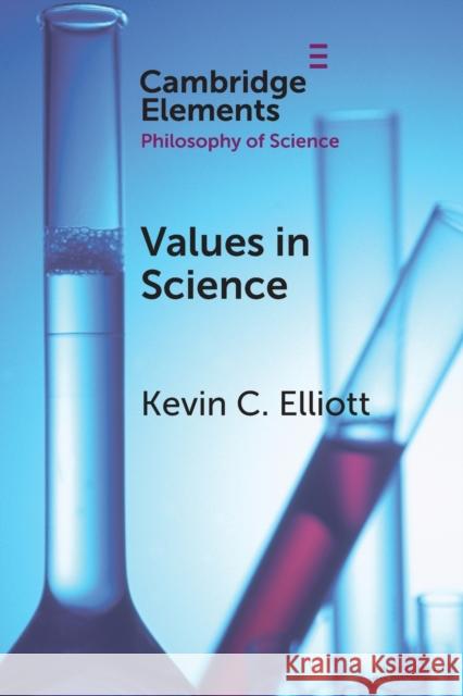 Values in Science Kevin C. Elliott 9781009055635 Cambridge University Press (RJ) - książka