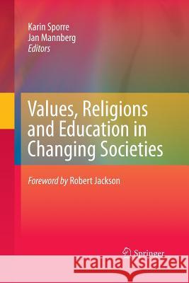 Values, Religions and Education in Changing Societies Karin Sporre Jan Mannberg 9789400798236 Springer - książka