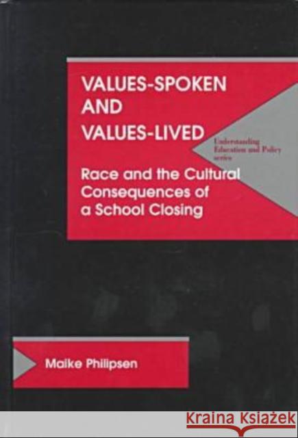 Values Spoken and Values Lived : Cultural Consequences of a School Closing Maike Philipsen   9781572732087 Hampton Press - książka
