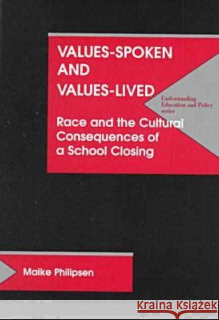 Values Spoken and Values Lived : Cultural Consequences of a School Closing Maike Philipsen   9781572732094 Hampton Press - książka