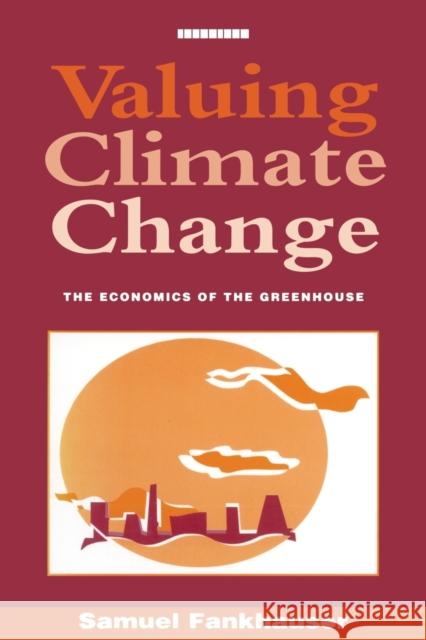 Valuing Climate Change: The Economics of the Greenhouse Fankhauser, Samuel 9781853832376 JAMES & JAMES (SCIENCE PUBLISHERS) LTD - książka