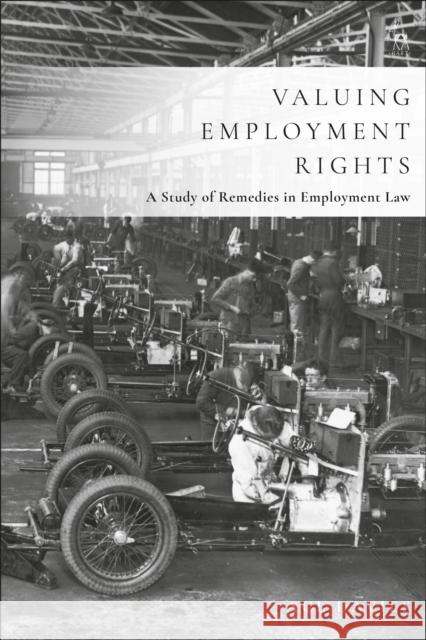 Valuing Employment Rights: A Study of Remedies in Employment Law ACL (University of Oxford, UK) Davies 9781509955305 Hart Publishing - książka