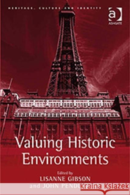 Valuing Historic Environments  9780754674245 ASHGATE PUBLISHING GROUP - książka