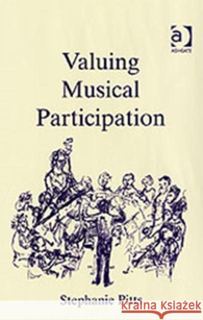 Valuing Musical Participation Stephanie Pitts   9780754650959 Ashgate Publishing Limited - książka