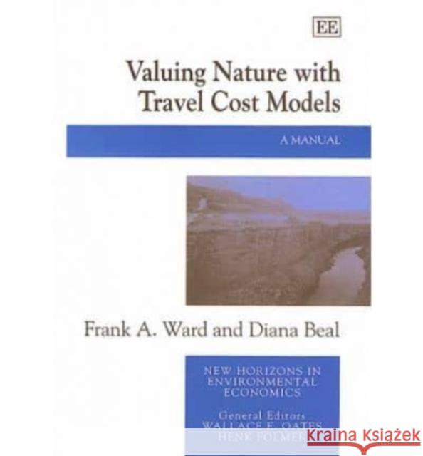 Valuing Nature with Travel Cost Models: A Manual  9781840640786 Edward Elgar Publishing Ltd - książka