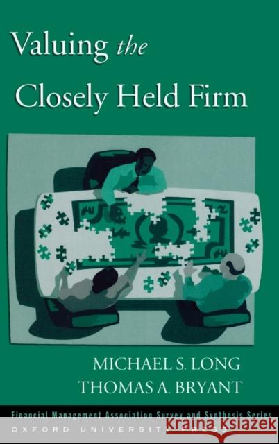 Valuing the Closely Held Firm Michael S. Long Thomas A. Bryant 9780195301465 Oxford University Press, USA - książka