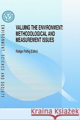 Valuing the Environment: Methodological and Measurement Issues R]diger Pethig R. Pethig Rudiger Pethig 9780792326021 Springer - książka