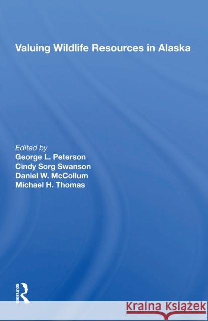 Valuing Wildlife Resources in Alaska George Peterson 9780367215798 Routledge - książka