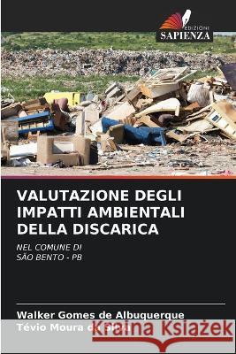 Valutazione Degli Impatti Ambientali Della Discarica Walker Gomes de Albuquerque, Tévio Moura Da Silva 9786205254219 Edizioni Sapienza - książka