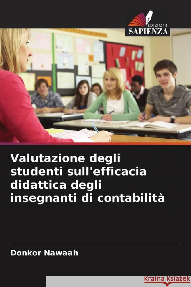 Valutazione degli studenti sull'efficacia didattica degli insegnanti di contabilità Nawaah, Donkor 9786204712178 Edizioni Sapienza - książka