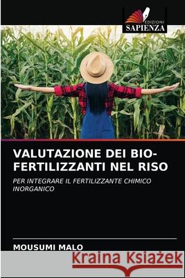 Valutazione Dei Bio-Fertilizzanti Nel Riso Mousumi Malo 9786202895712 Edizioni Sapienza - książka