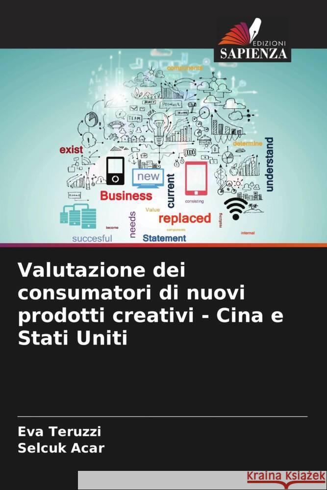 Valutazione dei consumatori di nuovi prodotti creativi - Cina e Stati Uniti Eva Teruzzi Sel?uk Acar 9786207450282 Edizioni Sapienza - książka