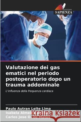 Valutazione dei gas ematici nel periodo postoperatorio dopo un trauma addominale Paulo Autran Leit Isabela Almeid Carlos Jos? O 9786207631742 Edizioni Sapienza - książka