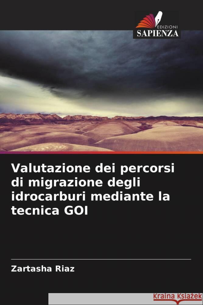 Valutazione dei percorsi di migrazione degli idrocarburi mediante la tecnica GOI Riaz, Zartasha 9786204926995 Edizioni Sapienza - książka