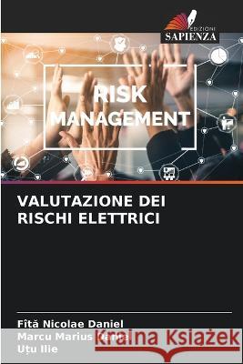 Valutazione Dei Rischi Elettrici Fiță Nicolae Daniel Marcu Marius Daniel Uțu Ilie 9786205910634 Edizioni Sapienza - książka