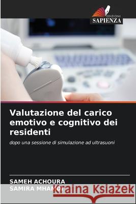 Valutazione del carico emotivo e cognitivo dei residenti ACHOURA, Sameh, Mhamdi, Samira 9786203894691 Edizioni Sapienza - książka