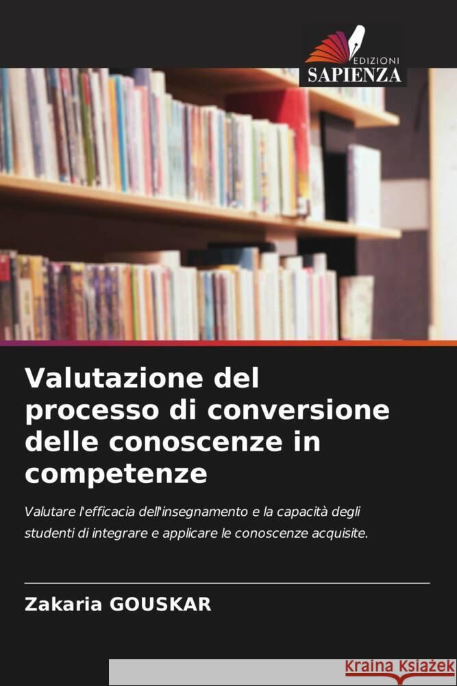Valutazione del processo di conversione delle conoscenze in competenze Zakaria Gouskar 9786207012268 Edizioni Sapienza - książka