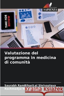 Valutazione del programma in medicina di comunita Saurabh Rambiharilal Shrivastava Rachmadya Nur Hidayah  9786206236016 Edizioni Sapienza - książka