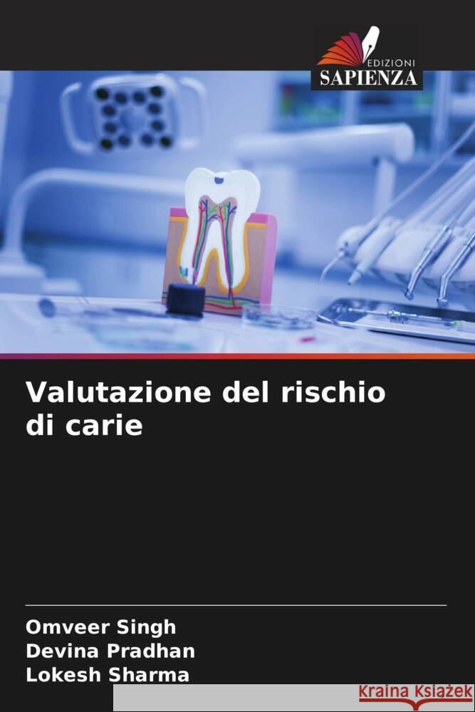 Valutazione del rischio di carie Singh, Omveer, Pradhan, Devina, Sharma, Lokesh 9786204622620 Edizioni Sapienza - książka