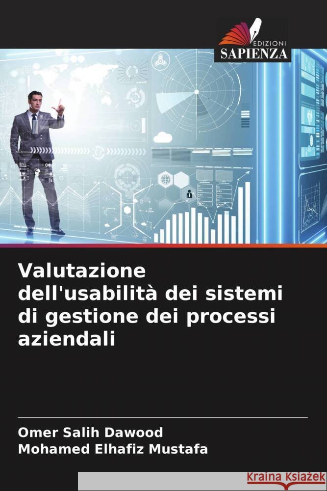 Valutazione dell'usabilità dei sistemi di gestione dei processi aziendali Dawood, Omer Salih, Mustafa, Mohamed Elhafiz 9786208593247 Edizioni Sapienza - książka