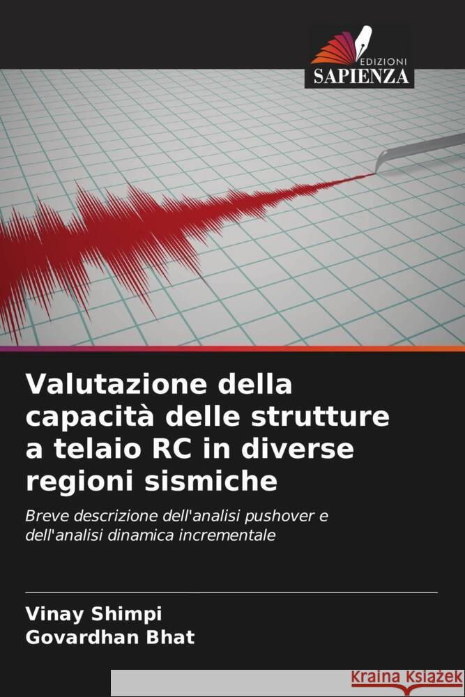 Valutazione della capacit? delle strutture a telaio RC in diverse regioni sismiche Vinay Shimpi Govardhan Bhat 9786207358359 Edizioni Sapienza - książka