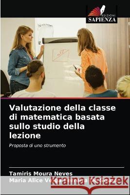 Valutazione della classe di matematica basata sullo studio della lezione Veiga Ferreira De Souza Maria Alice Veiga Ferreira De Souza 9786203289183 KS OmniScriptum Publishing - książka