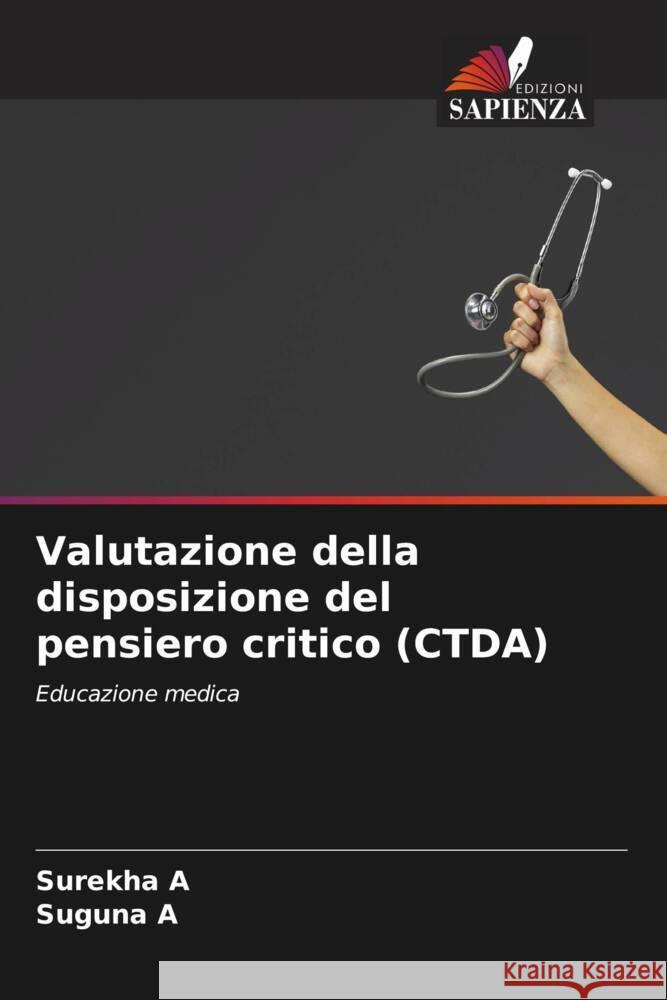 Valutazione della disposizione del pensiero critico (CTDA) A, Surekha, A, Suguna 9786204500348 Edizioni Sapienza - książka