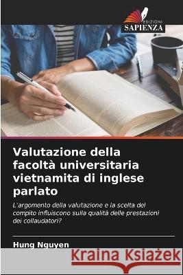 Valutazione della facoltà universitaria vietnamita di inglese parlato Nguyen, Hung 9786203091472 Edizioni Sapienza - książka