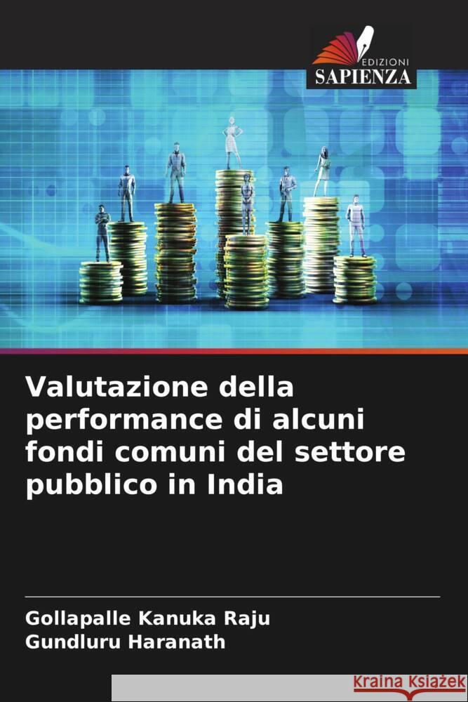 Valutazione della performance di alcuni fondi comuni del settore pubblico in India Raju, Gollapalle Kanuka, Haranath, Gundluru 9786206544739 Edizioni Sapienza - książka