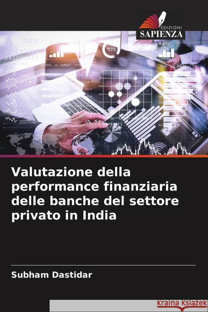 Valutazione della performance finanziaria delle banche del settore privato in India Subham Dastidar   9786206216964 Edizioni Sapienza - książka