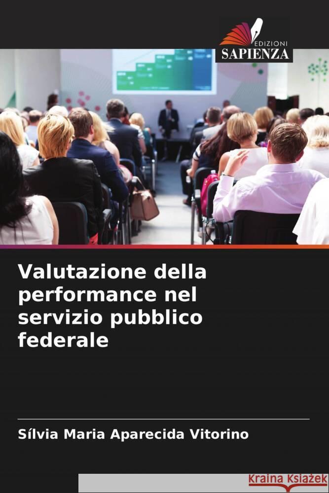 Valutazione della performance nel servizio pubblico federale Maria Aparecida Vitorino, Sílvia 9786204945033 Edizioni Sapienza - książka