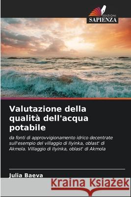 Valutazione della qualità dell'acqua potabile Baeva, Julia 9786136406688 Edizioni Sapienza - książka